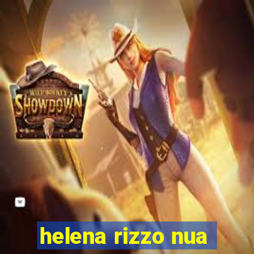 helena rizzo nua